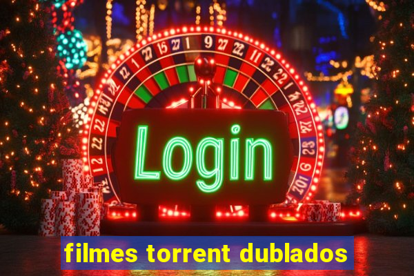 filmes torrent dublados